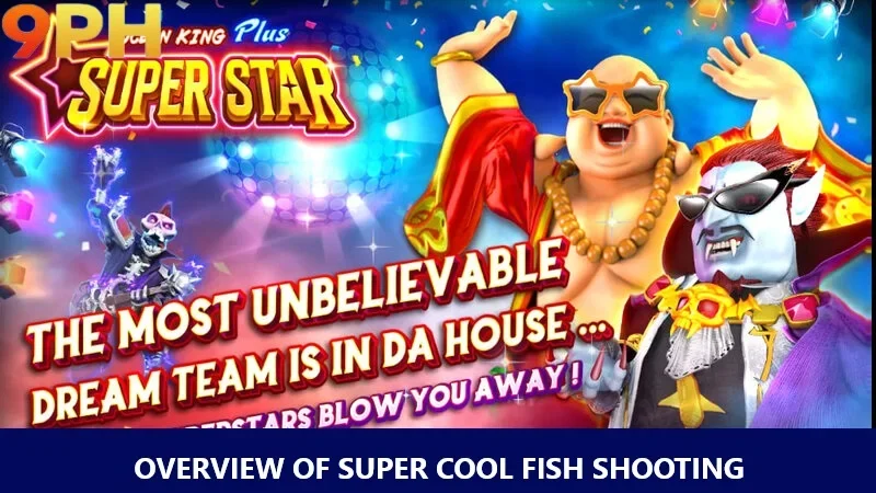 Overview of Super Star fish shooting